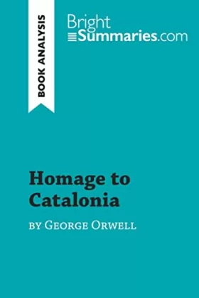 Couverture du produit · Homage to Catalonia by George Orwell (Book Analysis): Detailed Summary, Analysis and Reading Guide