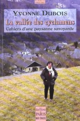 Couverture du produit · La vallée des cyclamens : Cahiers d'une paysanne savoyarde