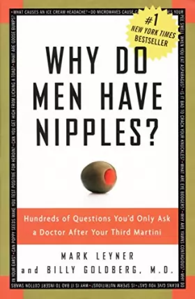 Couverture du produit · Why Do Men Have Nipples?: Hundreds of Questions You'd Only Ask a Doctor After Your Third Martini