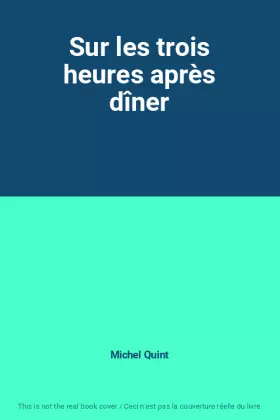 Couverture du produit · Sur les trois heures après dîner