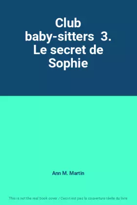 Couverture du produit · Club baby-sitters  3. Le secret de Sophie