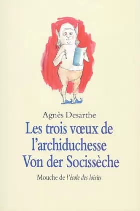 Couverture du produit · Les Trois Voeux de l'archiduchesse Von der Socissèche