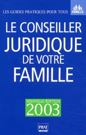 Couverture du produit · Le Conseiller juridique de votre famille 2003