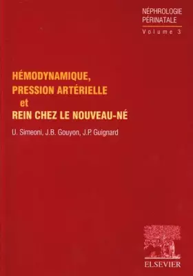 Couverture du produit · Hémodynamique, pression artérielle et rein chez le nouveau-né