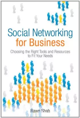 Couverture du produit · Social Networking for Business: Choosing the Right Tools and Resources to Fit Your Needs