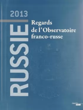 Couverture du produit · Russie 2013, regards de l'Observatoire franco-russe
