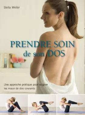 Couverture du produit · Prendre soin de son dos : Une approche pratique pour soigner les maux de dos courants
