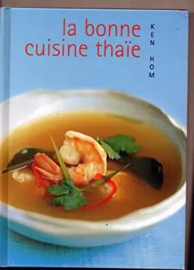 Couverture du produit · La bonne cuisine thaïe : Comment réussir les meilleures recettes de la cuisine thaïe de tous les jours