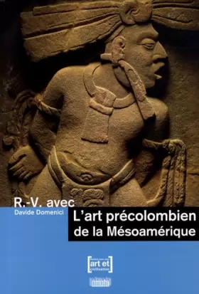 Couverture du produit · L'art précolombien de la Mésoamérique
