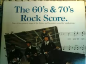 Couverture du produit · The 60's & 70's Rock Score: Nine of the Greatest Songs of the Sixties and Seventies Scored for Small Groups
