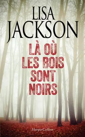 Couverture du produit · Là où les bois sont noirs: une nouvelle enquête d'Alvarez et Pescoli