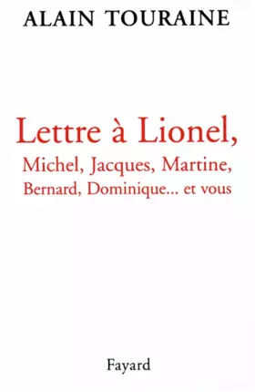 Couverture du produit · LETTRE A LIONEL, MICHEL, JACQUES, MARTINE, BERNARD, DOMINIQUE... ET VOUS