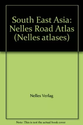 Couverture du produit · South East Asia: Nelles Road Atlas