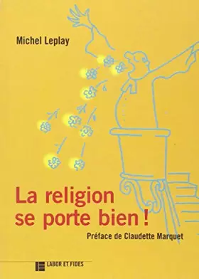 Couverture du produit · LA RELIGION SE PORTE BIEN !