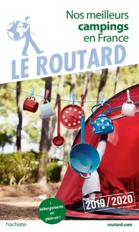 Couverture du produit · Guide du Routard Nos meilleurs campings en France 2019: (+ Hébergements de plein air)