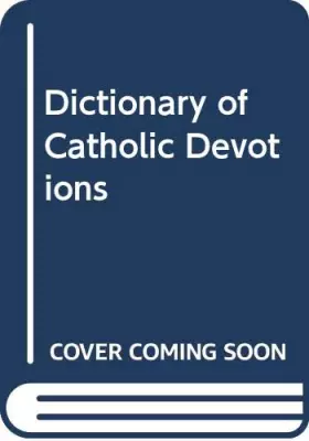 Couverture du produit · Dictionary of Catholic Devotions