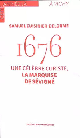 Couverture du produit · 1676 - Une célèbre curiste, la marquise de Sévigné