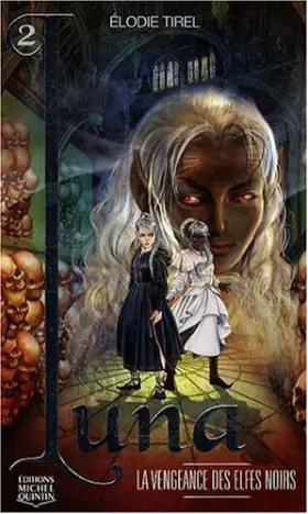 Couverture du produit · Luna, Tome 2 : La vengeance des elfes noirs