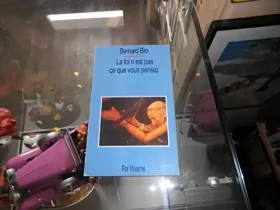 Couverture du produit · La foi n'est pas ce que vous pensez