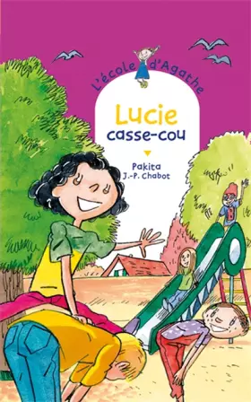 Couverture du produit · L'Ecole d'Agathe, Tome 56 : Lucie casse-cou