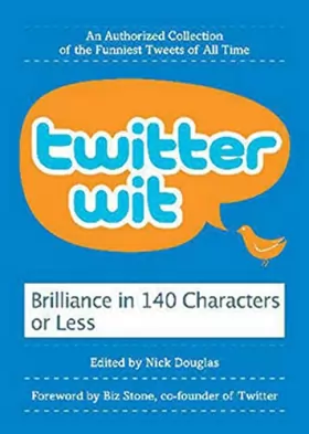 Couverture du produit · Twitter Wit: Brilliance in 140 Characters or Less