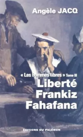 Couverture du produit · Les hommes libres, Tome 3 : Liberté, Frankiz, Valaha