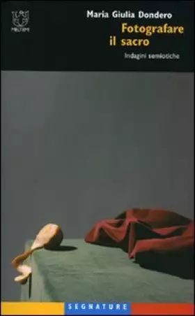 Couverture du produit · Fotografare il sacro. Indagini semiotiche