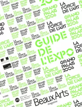 Couverture du produit · Guide de l'expo la force de l'art grand palais 2006 hors-serie