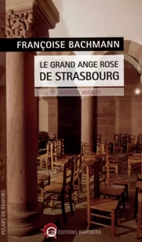 Couverture du produit · Le grand ange rose de Strasbourg : Funestes dédales
