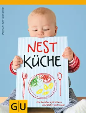Couverture du produit · Nestküche: Ein Kochbuch für Eltern und Babys erstes Jahr