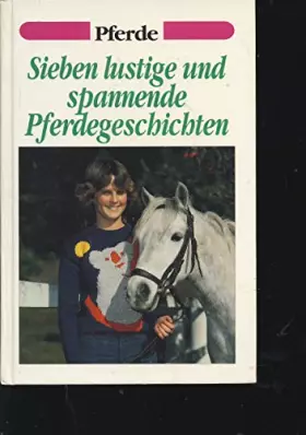Couverture du produit · Sieben lustige und spannende Pferdegeschichten - -