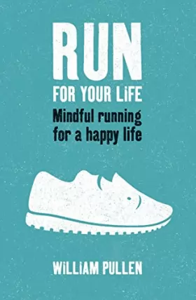 Couverture du produit · Run for Your Life: Mindful Running for a Happy Life