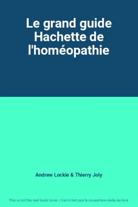 Couverture du produit · Le grand guide Hachette de l'homéopathie