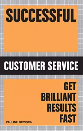 Couverture du produit · Successful Customer Service: Get Brilliant Results Fast