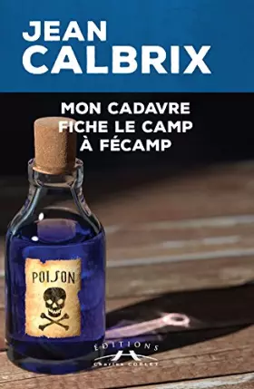Couverture du produit · Mon cadavre fiche le camp à Fécamp