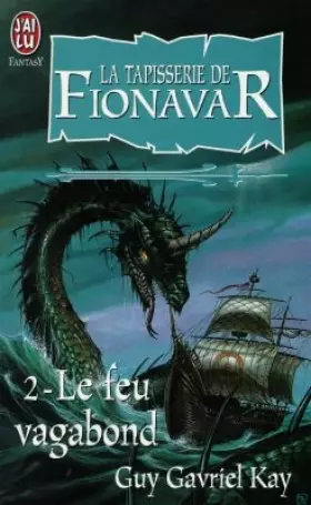 Couverture du produit · La Tapisserie de Fionavar, tome 2 : Le Feu vagabond
