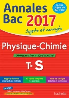 Couverture du produit · Annales Bac 2017 - Physique Chimie Term S