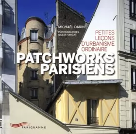Couverture du produit · Patchworks parisiens : Petites leçons d'urbanisme ordinaire