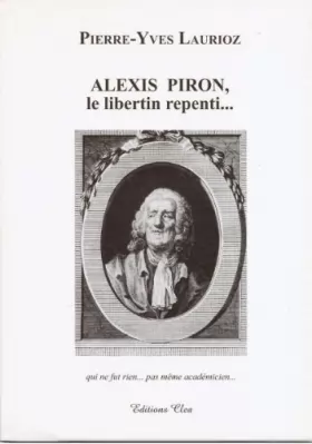 Couverture du produit · Alexis Piron, le libertin repenti...
