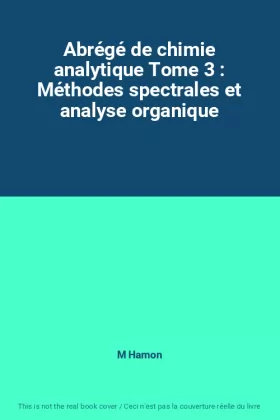 Couverture du produit · Abrégé de chimie analytique Tome 3 : Méthodes spectrales et analyse organique