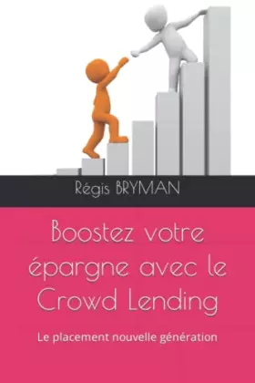 Couverture du produit · Boostez votre épargne avec le Crowd Lending: Le placement nouvelle génération