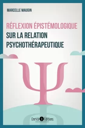 Couverture du produit · Réflexion épistémologique sur la relation psychothérapeutique