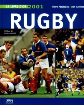 Couverture du produit · Le livre d'or du rugby. Edition 2001
