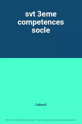 Couverture du produit · svt 3eme competences socle