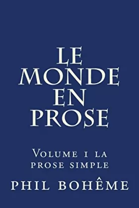 Couverture du produit · le monde en prose: Volume 1 la prose simple