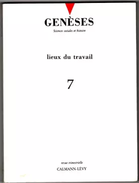 Couverture du produit · Genèses, n° 7 : Lieux du travail