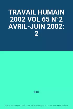 Couverture du produit · TRAVAIL HUMAIN 2002 VOL 65 N°2 AVRIL-JUIN 2002: 2