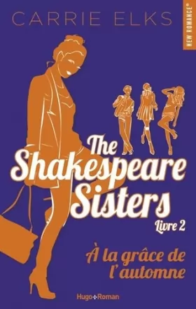 Couverture du produit · The Shakespeare sisters - tome 2 A la grâce de l'automne