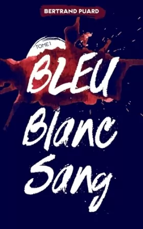 Couverture du produit · La trilogie Bleu Blanc Sang - Tome 1 - Bleu