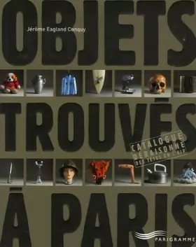 Couverture du produit · Objets trouvés à Paris : Catalogue déraisonné des têtes en l'air
